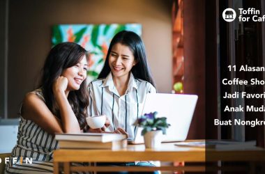11 Alasan Coffee Shop Jadi Favorit Anak Muda Buat Nongkrong