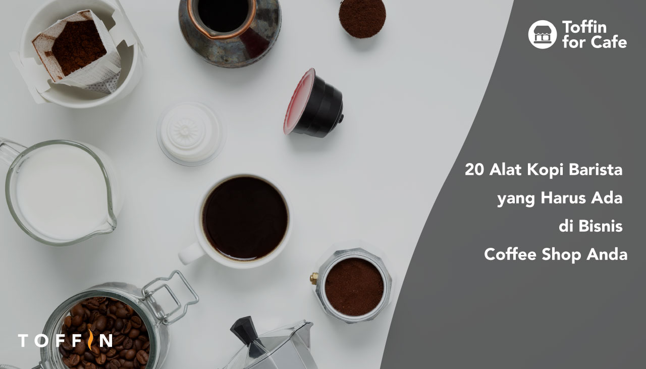 20 Alat Kopi Barista yang Harus Ada di Bisnis Coffee Shop Anda
