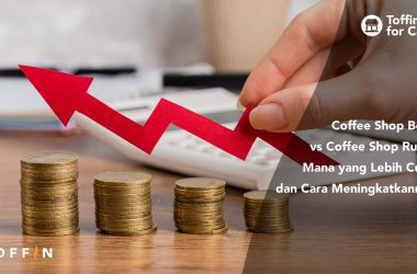 Coffee Shop Booth vs Coffee Shop Ruko, Mana yang Lebih Cuan dan Cara Meningkatkannya