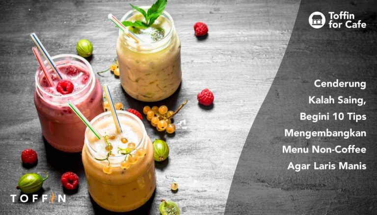 Cenderung Kalah Saing, Ini 10 Tips Mengembangkan Menu Non-Coffee Agar Laris Manis