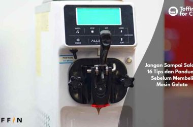 Jangan Sampai Salah! 16 Tips dan Panduan Sebelum Membeli Mesin Gelato