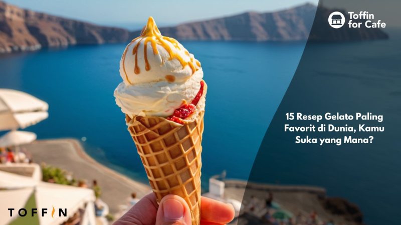 15 Resep Gelato Paling Favorit di Dunia, Kamu Suka yang Mana?