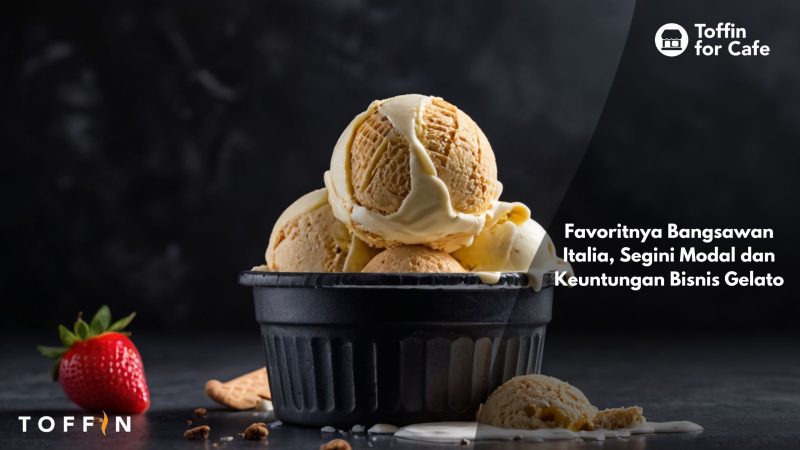 Favoritnya Bangsawan Italia, Segini Modal dan Keuntungan Bisnis Gelato