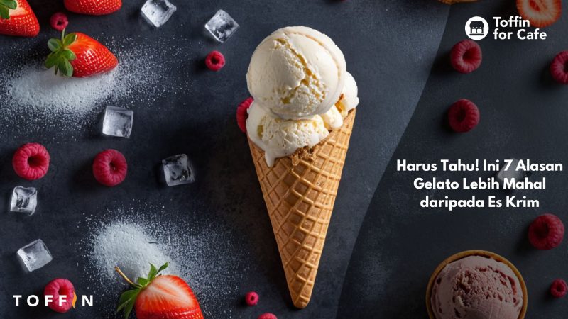 Harus Tahu! Ini 7 Alasan Gelato Lebih Mahal daripada Es Krim