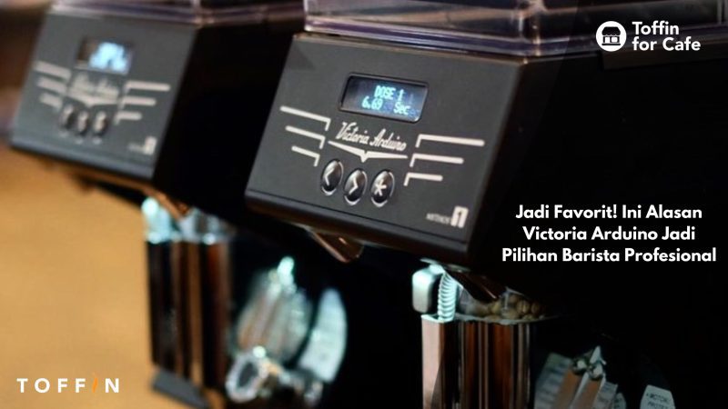 Jadi Favorit! Ini Alasan Victoria Arduino Jadi Pilihan Barista Profesional