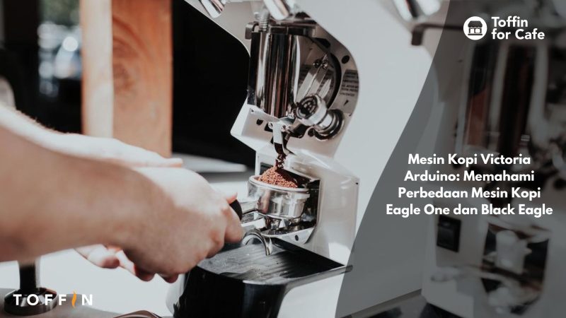 Mesin Kopi Victoria Arduino: Memahami Perbedaan Mesin Kopi Eagle One dan Black Eagle