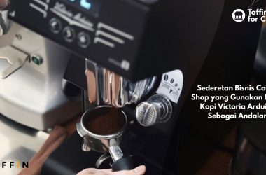 Sederetan Bisnis Coffee Shop yang Gunakan Mesin Kopi Victoria Arduino sebagai Andalan