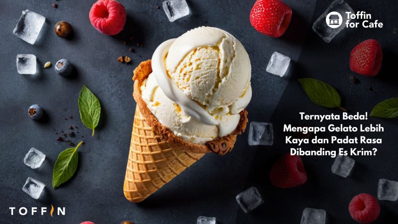 Ternyata Beda! Mengapa Gelato Lebih Kaya dan Padat Rasa Dibanding Es Krim?