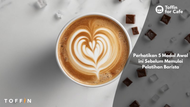 Perhatikan 15 Hal ini Sebelum Memulai Pelatihan Barista