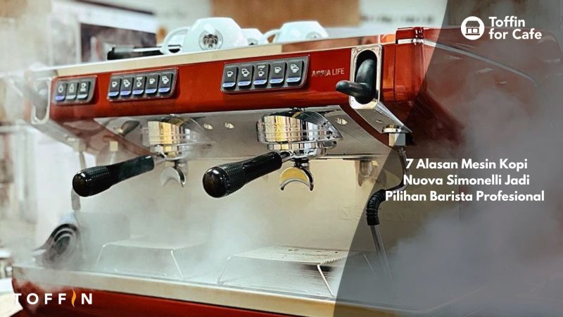 7 Alasan Mesin Kopi Nuova Simonelli Jadi Pilihan Barista Profesional